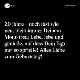 20 Jahre jung - Lebe und genieße!