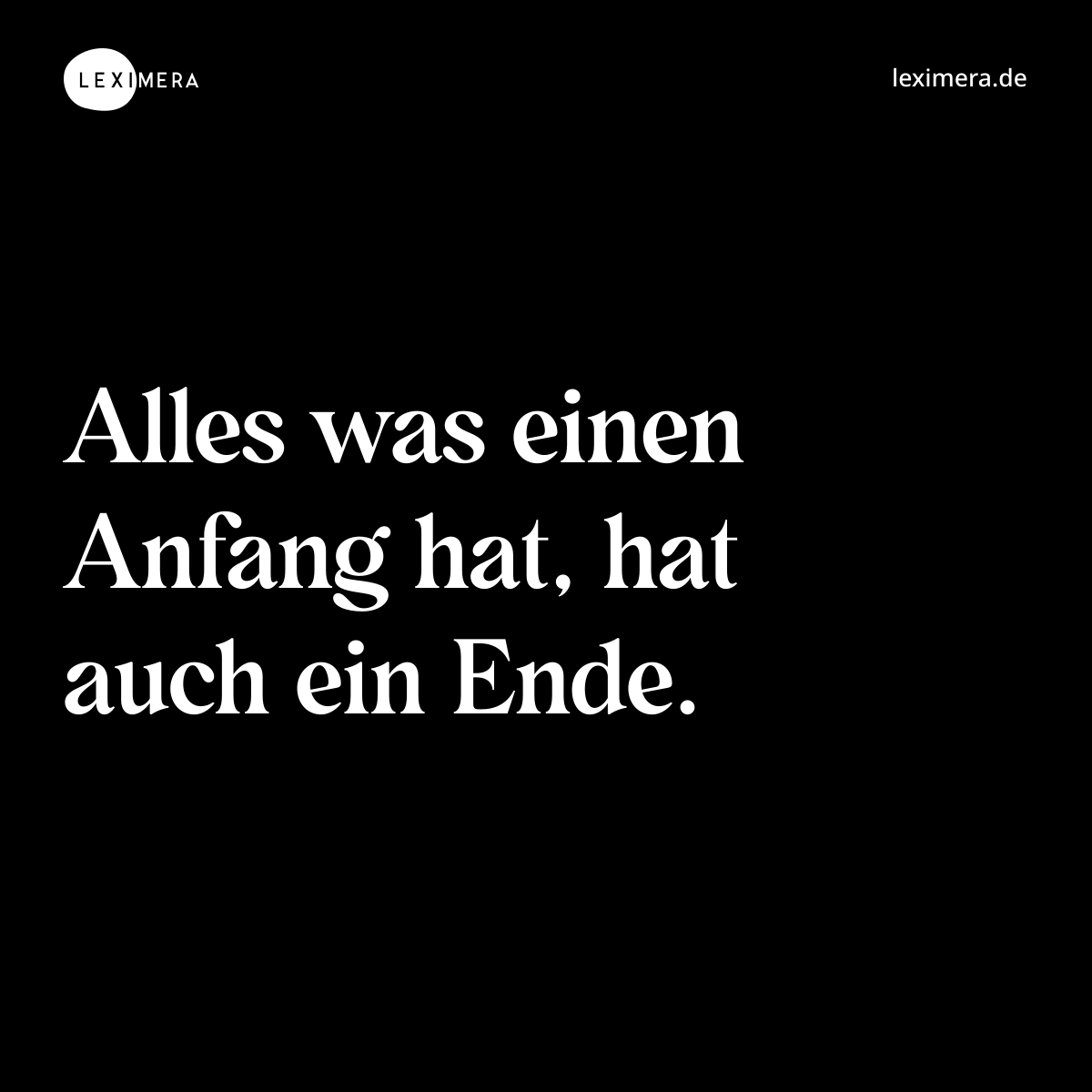 Alles was einen Anfang hat, hat auch ein Ende....