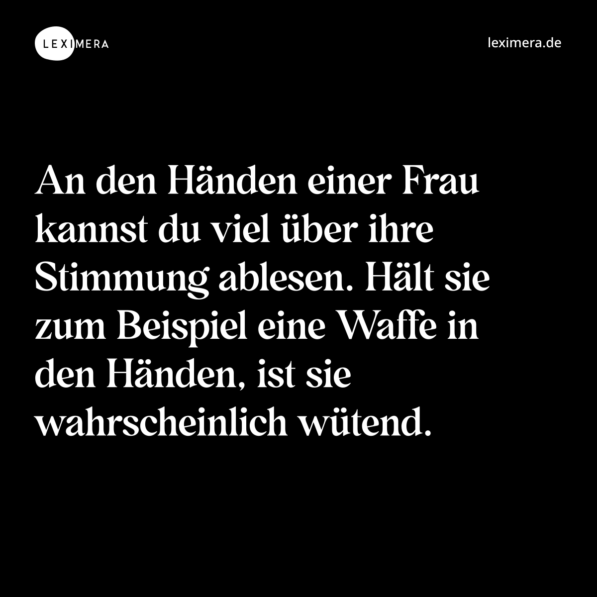 An den Händen einer Frau kannst du viel über ihre ...