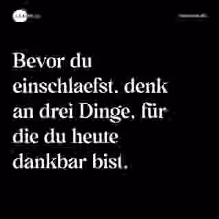Bevor du einschlaefst, denk an drei Dinge, für die du heute dankbar bist. - Spruch Bild