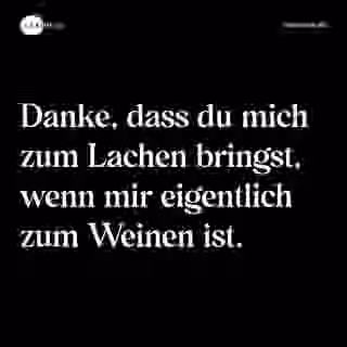Danke, dass du mich zum Lachen bringst, wenn mir eigentlich zum Weinen ist. - Spruch Bild