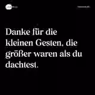 Danke für die kleinen Gesten, die größer waren als du dachtest. - Spruch Bild