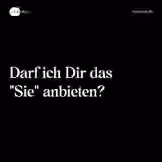 Darf ich Dir das "Sie" anbieten? - Spruch Bild