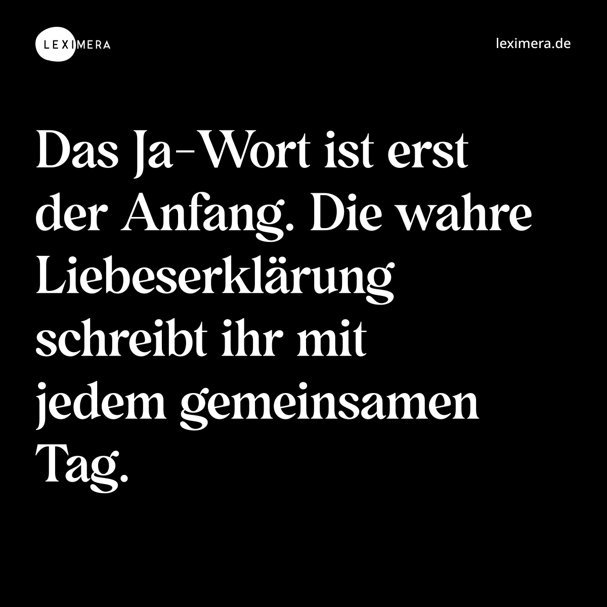 Die tägliche Liebeserklärung