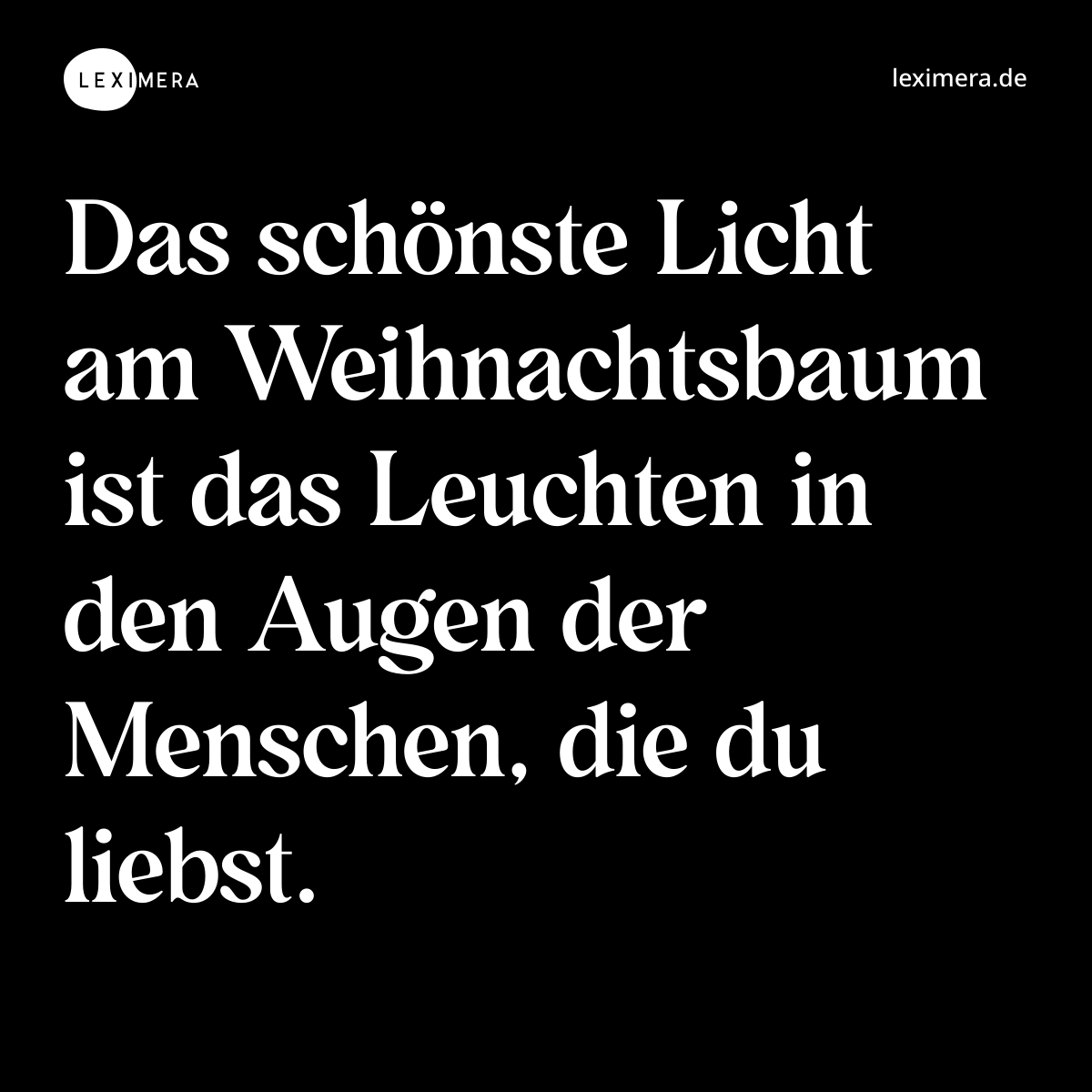 Das Leuchten geliebter Augen