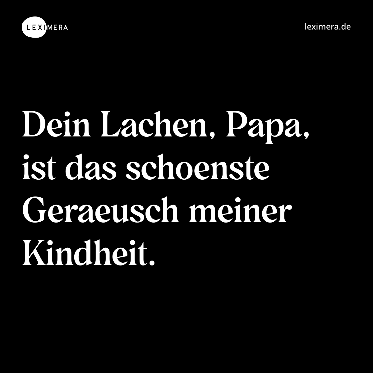 Papas Lachen als Kindheitserinnerung