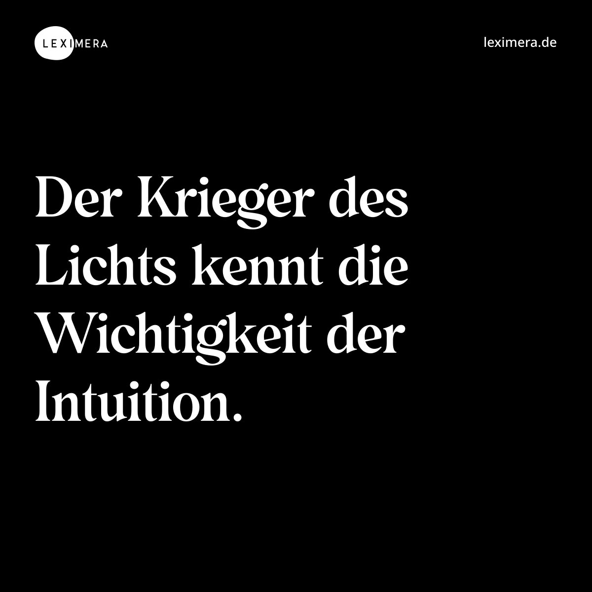 Der Krieger des Lichts kennt die Wichtigkeit der Intuition. - Spruch Bild