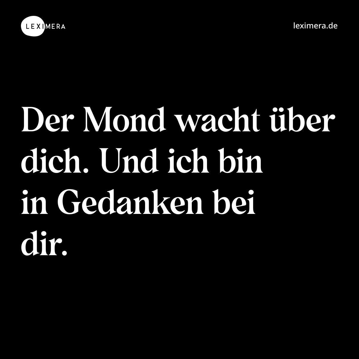 Der Mond wacht über dich. Und ich bin in Gedanken bei dir. - Spruch Bild