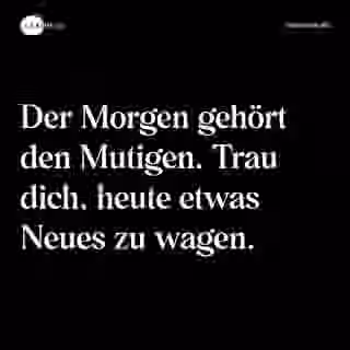 Der Morgen gehört den Mutigen