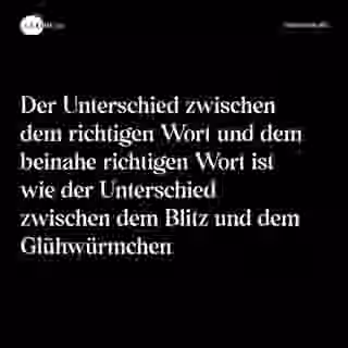 Der Unterschied zwischen dem richtigen Wort und dem beinahe richtigen Wort ist wie der Unterschied zwischen dem Blitz und dem Glühwürmchen. - Spruch Bild