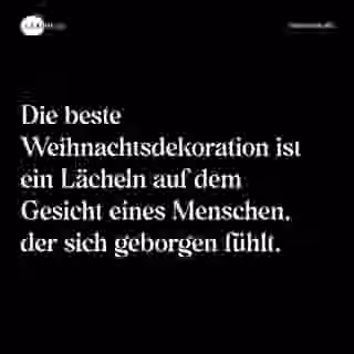Die beste Weihnachtsdekoration ist ein Lächeln auf dem Gesicht eines Menschen, der sich geborgen fühlt. - Spruch Bild