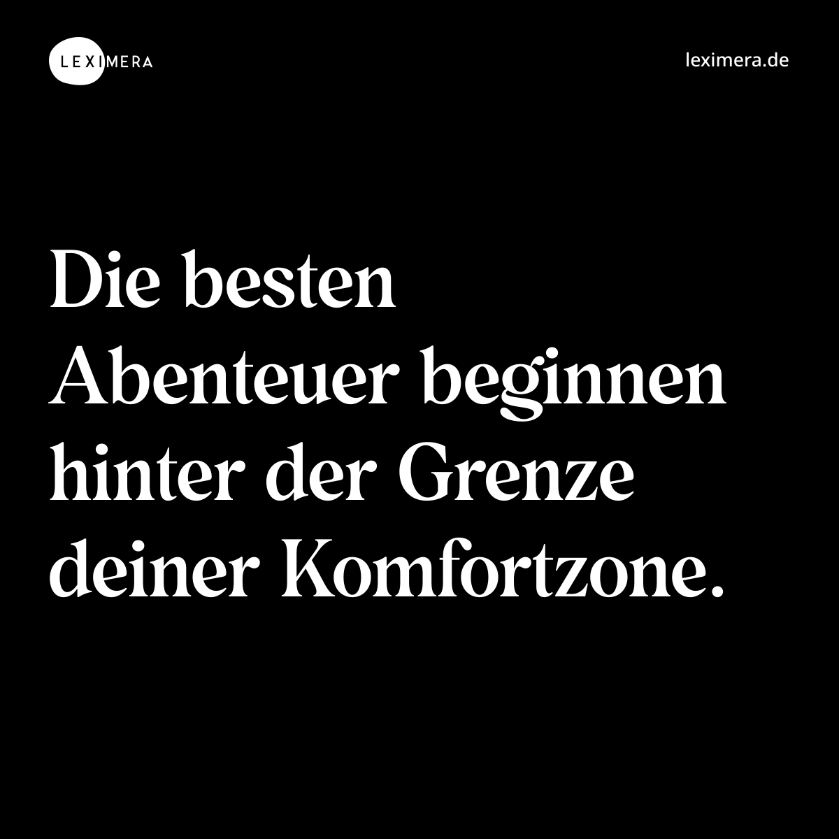 Die besten Abenteuer beginnen hinter der Grenze deiner Komfortzone. - Spruch Bild