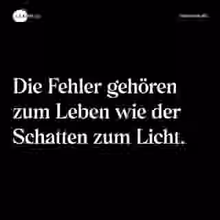 Die Fehler gehören zum Leben wie der Schatten zum Licht. - Spruch Bild