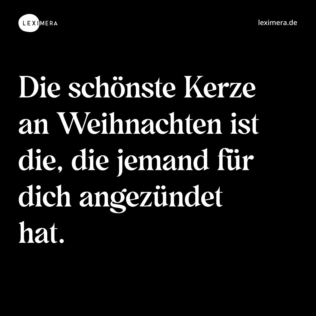 Die schönste Kerze an Weihnachten ist die, die jemand für dich angezündet hat. - Spruch Bild
