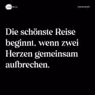 Die schönste Reise beginnt, wenn zwei Herzen gemeinsam aufbrechen. - Spruch Bild
