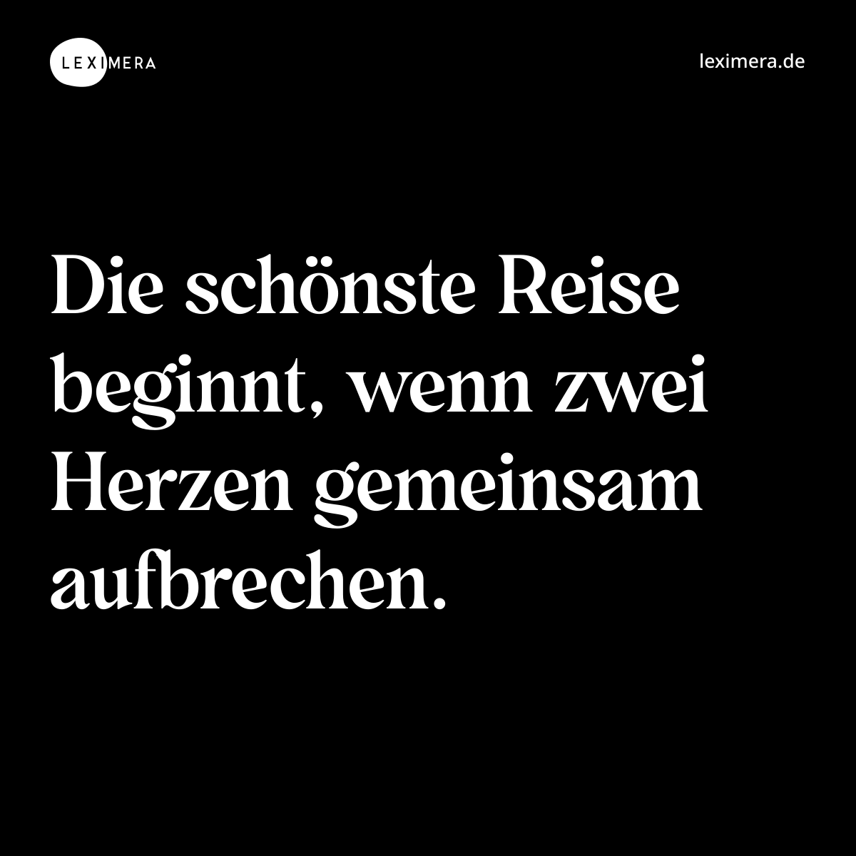 Die schönste Reise beginnt, wenn zwei Herzen gemeinsam aufbrechen. - Spruch Bild