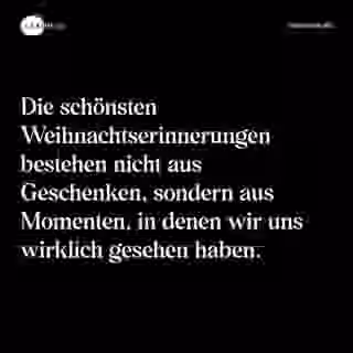 Die schönsten Weihnachtserinnerungen bestehen nicht aus Geschenken, sondern aus Momenten, in denen wir uns wirklich gesehen haben. - Spruch Bild