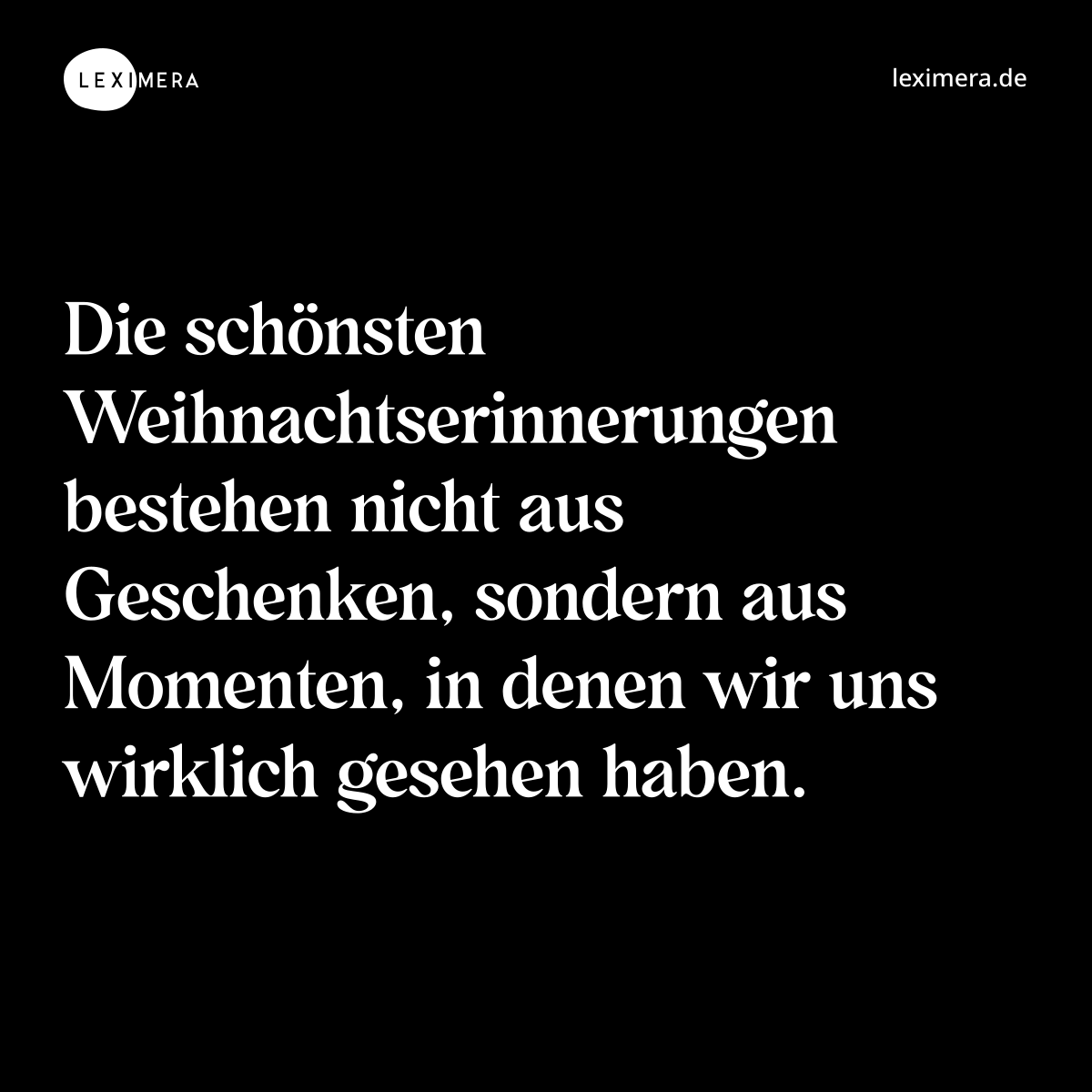 Die schönsten Weihnachtserinnerungen bestehen nicht aus Geschenken, sondern aus Momenten, in denen wir uns wirklich gesehen haben. - Spruch Bild