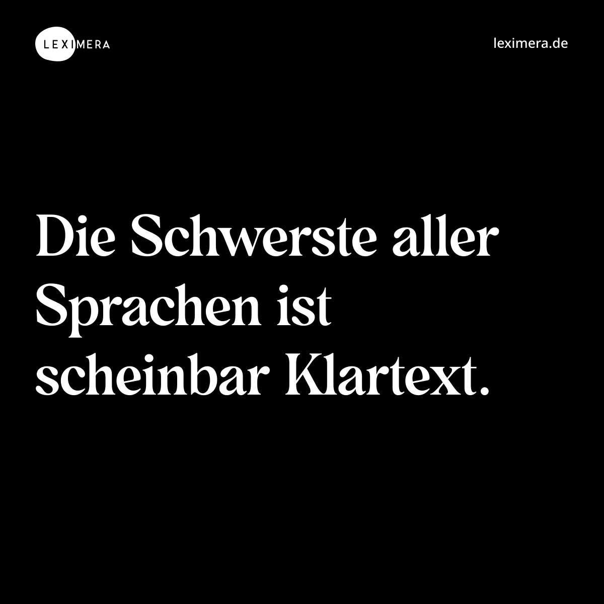 Die Schwerste aller Sprachen ist scheinbar Klartext. - Spruch Bild