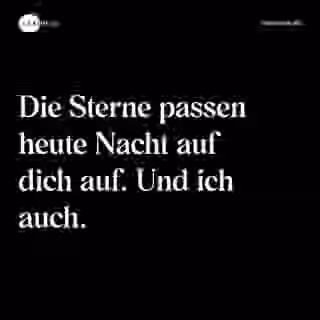 Die Sterne passen heute Nacht auf dich auf. Und ich auch. - Spruch Bild