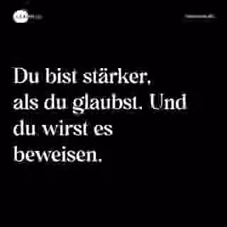 Du bist stärker, als du glaubst. Und du wirst es beweisen. - Spruch Bild