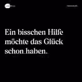 Ein bisschen Hilfe möchte das Glück schon haben. - Spruch Bild