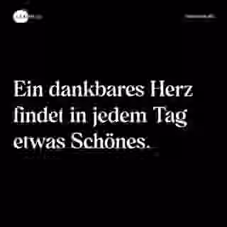 Ein dankbares Herz findet in jedem Tag etwas Schönes. - Spruch Bild