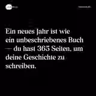 Ein neues Jahr ist wie ein unbeschriebenes Buch — du hast 365 Seiten, um deine Geschichte zu schreiben. - Spruch Bild