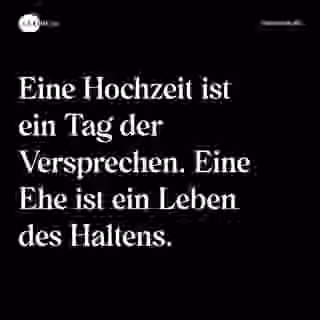 Eine Hochzeit ist ein Tag der Versprechen. Eine Ehe ist ein Leben des Haltens. - Spruch Bild