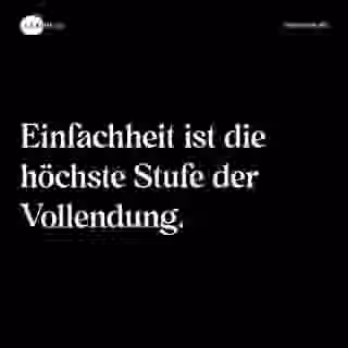 Einfachheit ist die höchste Stufe der Vollendung. - Spruch Bild