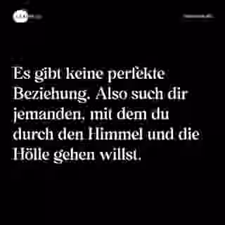 Es gibt keine perfekte Beziehung. Also such dir jemanden, mit dem du durch den Himmel und die Hölle gehen willst. - Spruch Bild
