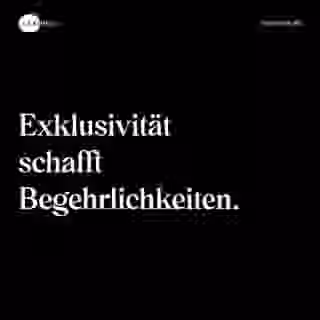 Exklusivität schafft Begehrlichkeiten. - Spruch Bild