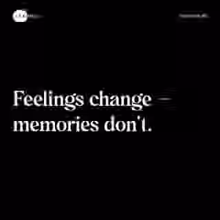 Feelings change – memories don’t. - Spruch Bild
