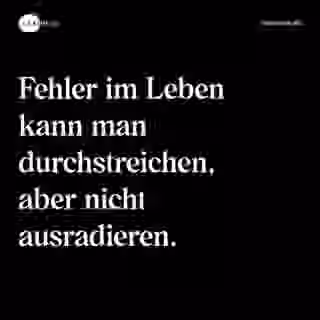Fehler im Leben kann man durchstreichen, aber nicht ausradieren. - Spruch Bild