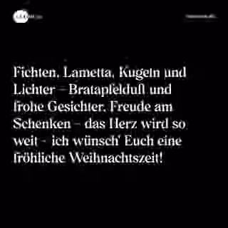 Fichten, Lametta, Kugeln und Lichter - Bratapfelduft und frohe Gesichter, Freude am Schenken - das Herz wird so weit - ich wünsch' Euch eine fröhliche Weihnachtszeit! - Spruch Bild
