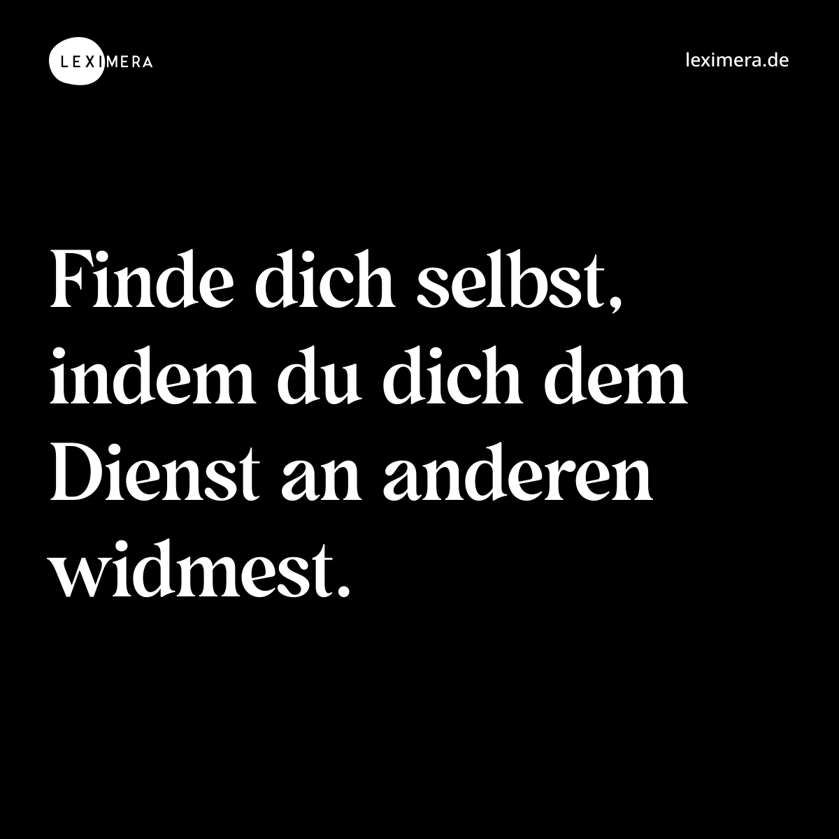 Finde dich selbst, indem du dich dem Dienst an anderen widmest. - Spruch Bild