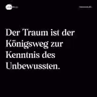 Der Traum ist der Königsweg zur Kenntnis des Unbewussten. - Spruch Bild
