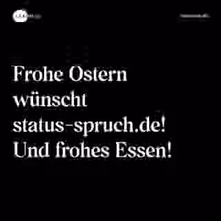 Frohe Ostern wünscht status-spruch.de! Und frohes Essen! - Spruch Bild