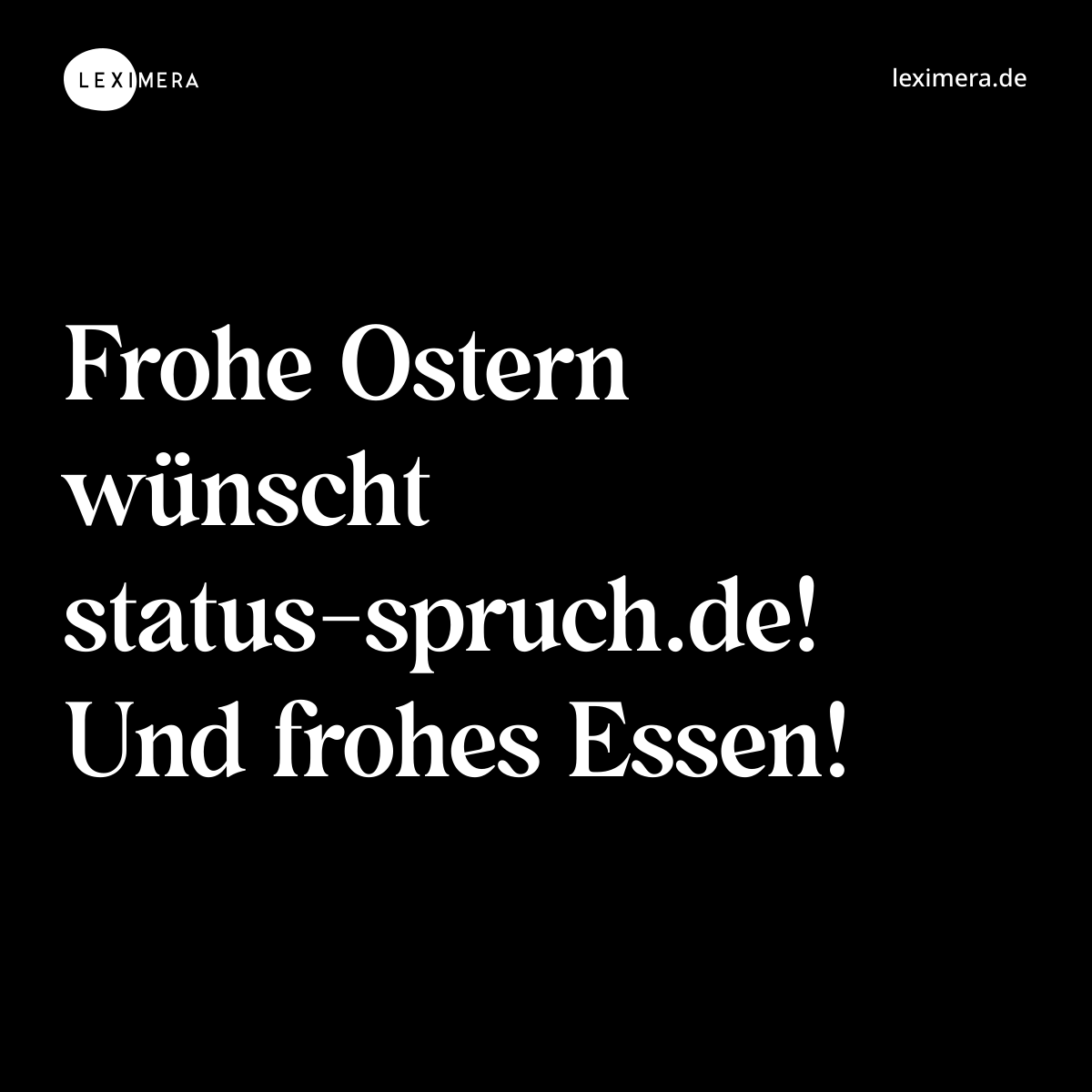 Frohe Ostern wünscht status-spruch.de! Und frohes Essen! - Spruch Bild