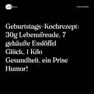 Geburtstags-Kochrezept: 30g Lebensfreude, 7 gehäufte Esslöffel Glück, 1 Kilo Gesundheit, ein Prise Humor! - Spruch Bild