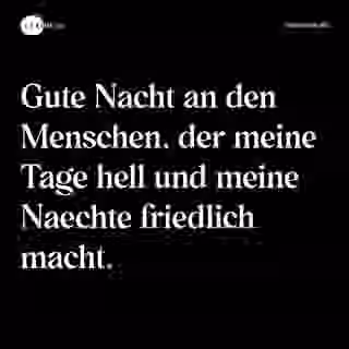 Gute Nacht an den Menschen, der meine Tage hell und meine Naechte friedlich macht. - Spruch Bild