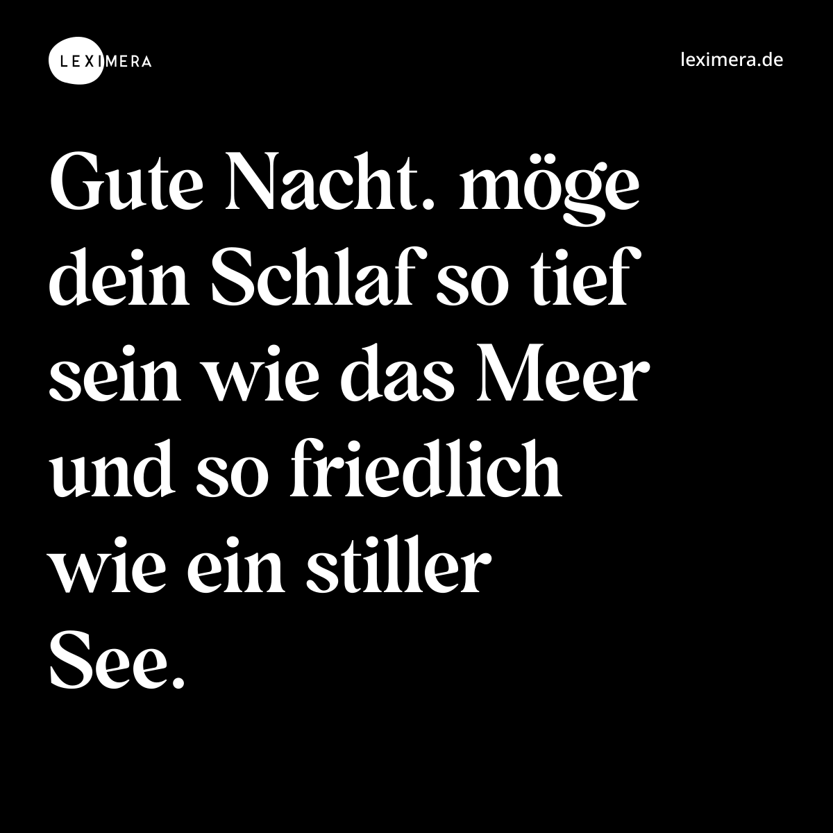 Gute Nacht. möge dein Schlaf so tief sein wie das Meer und so friedlich wie ein stiller See. - Spruch Bild