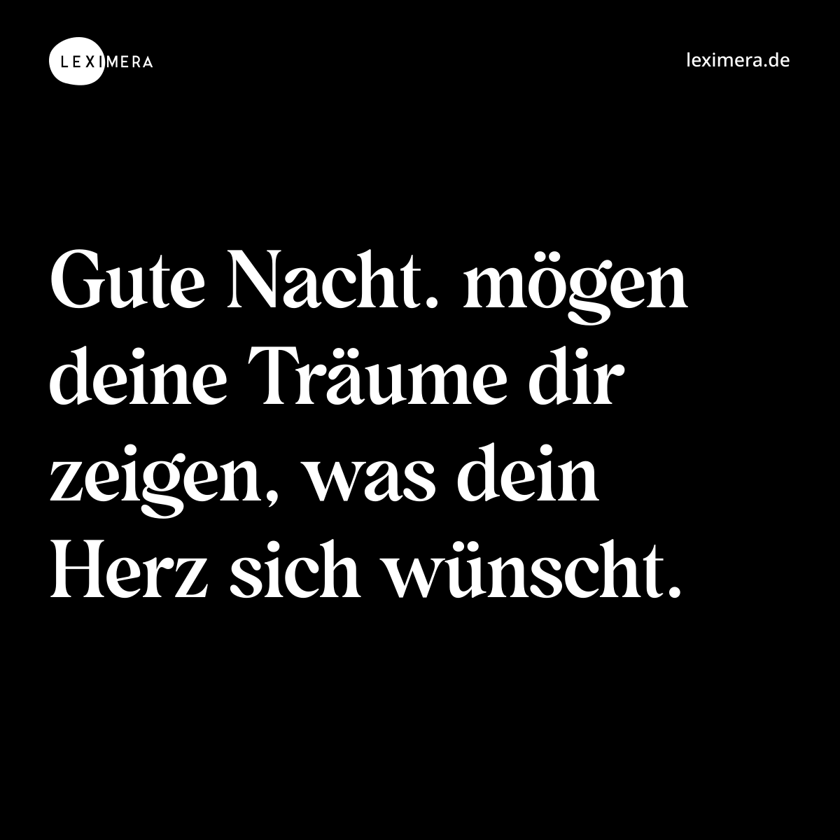 Gute Nacht. mögen deine Träume dir zeigen, was dein Herz sich wünscht. - Spruch Bild