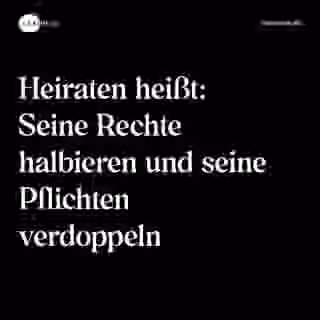 Heiraten heißt: Seine Rechte halbieren und seine Pflichten verdoppeln - Spruch Bild