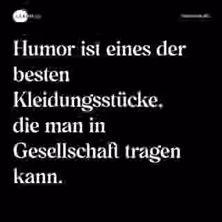 Humor ist eines der besten Kleidungsstücke, die man in Gesellschaft tragen kann. - Spruch Bild
