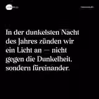 In der dunkelsten Nacht des Jahres zünden wir ein Licht an — nicht gegen die Dunkelheit, sondern füreinander. - Spruch Bild