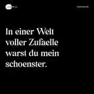 In einer Welt voller Zufaelle warst du mein schoenster. - Spruch Bild