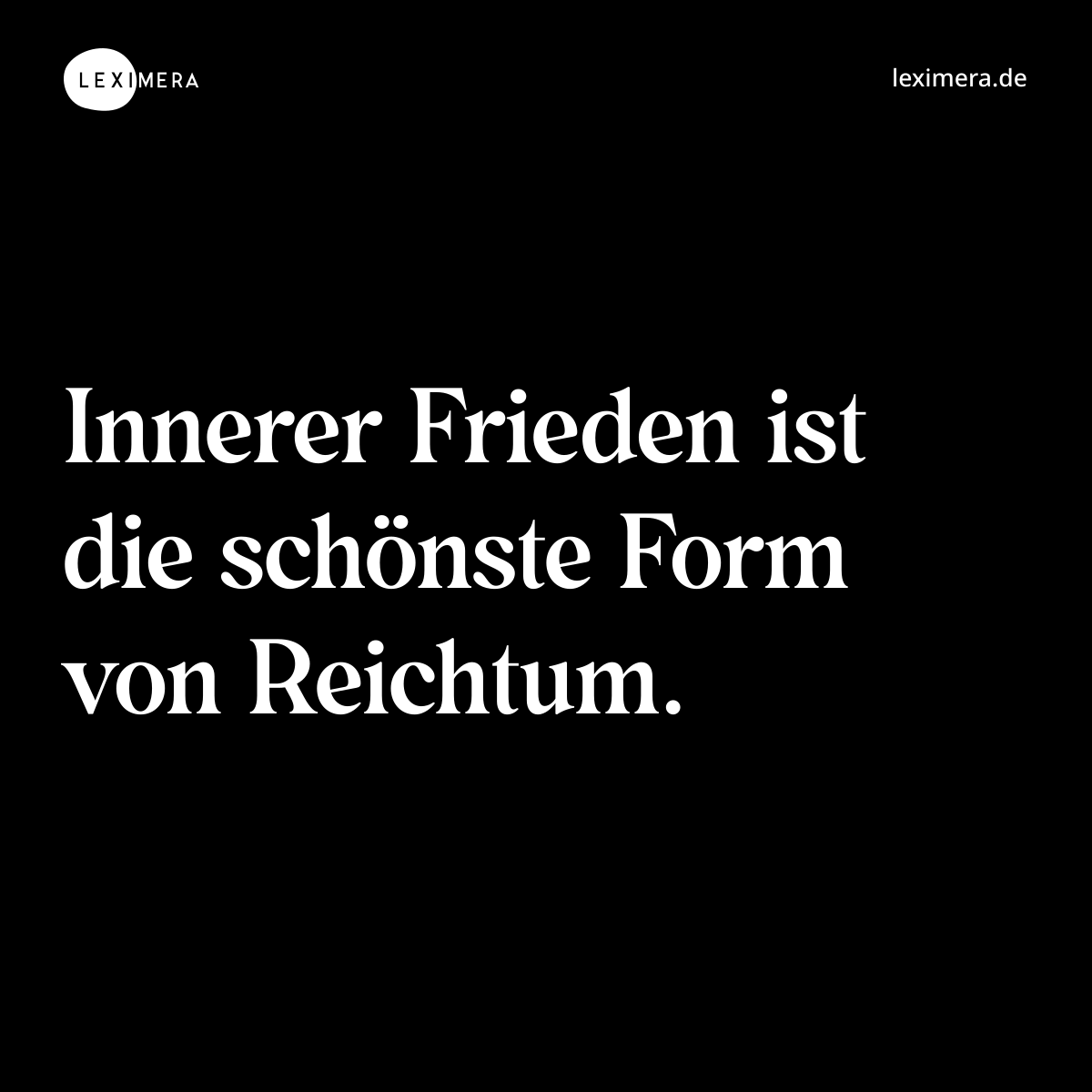 Innerer Frieden ist die schönste Form von Reichtum. - Spruch Bild
