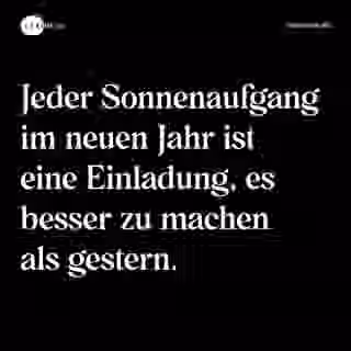 Jeder Sonnenaufgang im neuen Jahr ist eine Einladung, es besser zu machen als gestern. - Spruch Bild