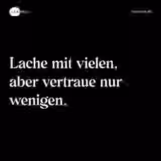 Lache mit vielen, aber vertraue nur wenigen. - Spruch Bild